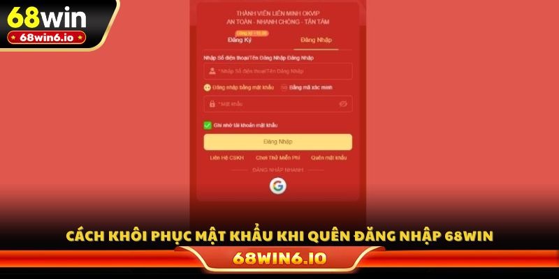 Cách khôi phục mật khẩu khi quên đăng nhập 68WIN