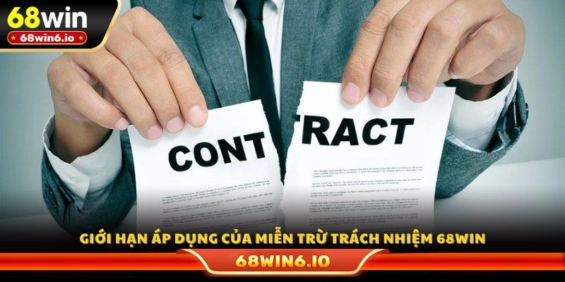 Giới hạn áp dụng của miễn trừ trách nhiệm 68WIN