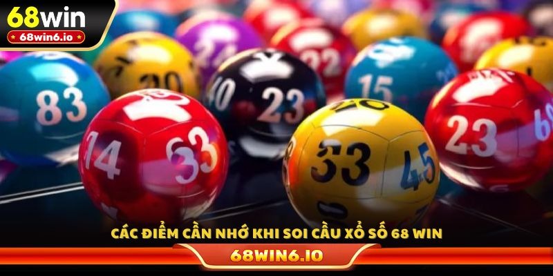 Các điểm cần nhớ khi soi cầu xổ số 68 WIN