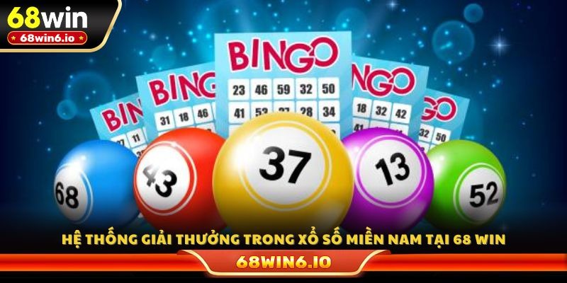 Hệ thống giải thưởng trong xổ số miền Nam tại 68 WIN